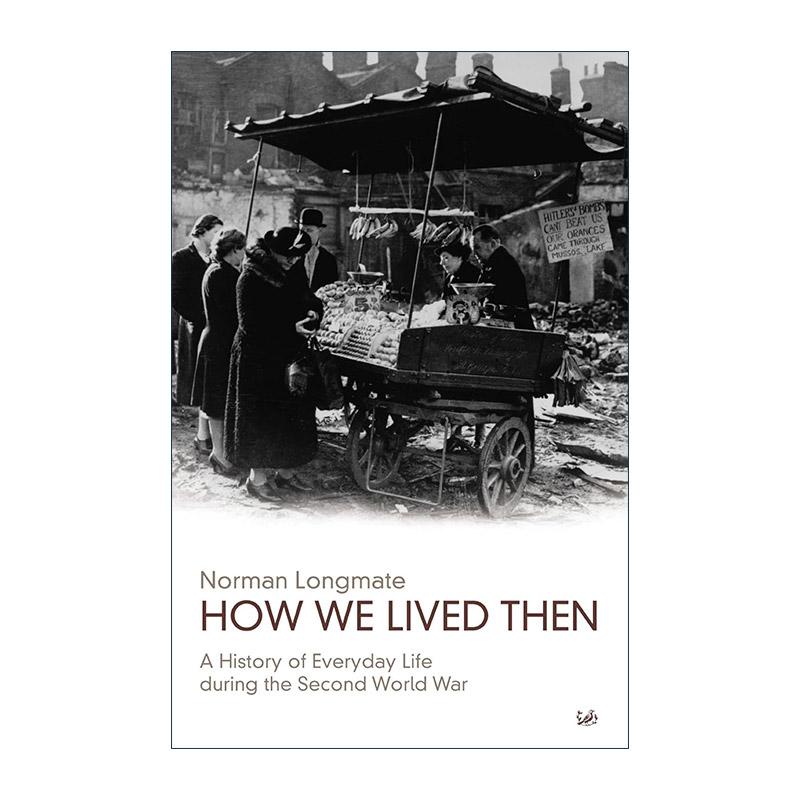 英文原版 How We Lived Then 我们那时如何生活 二战中的平民生活 Norman Longmate 英文版 进口英语原版书籍