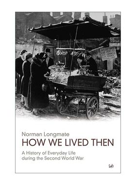 英文原版 How We Lived Then 我们那时如何生活 二战中的平民生活 Norman Longmate 英文版 进口英语原版书籍