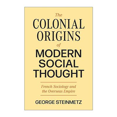 英文原版 The Colonial Origins of Modern Social Thought 现代社会思想的殖民起源 法国社会学与海外帝国 空中看纽约作者