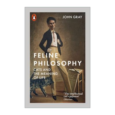Feline Philosophy 猫哲学 猫与生命意义 约翰·格雷进口英文原版书籍