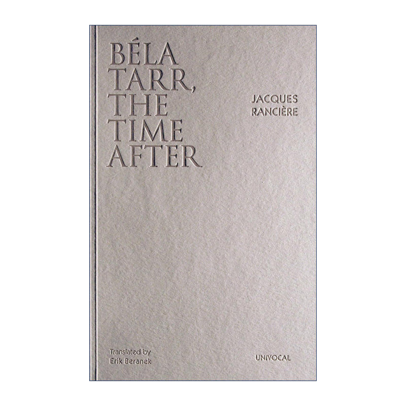 英文原版 Béla Tarr  the Time After 贝拉·塔尔 之后的时间 雅克·朗西埃 英文版 进口英语原版书籍