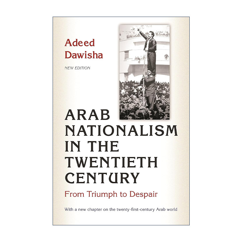 英文原版 Arab Nationalism in the Twentieth Century 20世纪的阿拉伯民族主义 从凯旋到绝望 修订新版 英文版 进口英语原版书籍