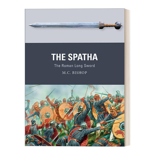 The Spatha 斯巴达剑 罗马长剑 武器解析进口原版英文书籍