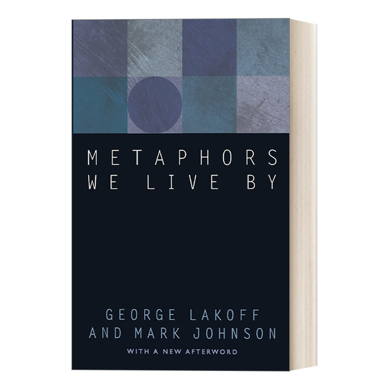 英文原版 Metaphors We Live By 我们赖以生存的隐喻 认知语言学创始人George Lakoff美国加州大学伯克利分校语言学系教授进口书籍 书籍/杂志/报纸 社会科学类原版书 原图主图