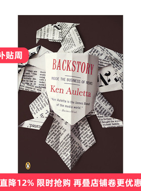 Backstory 背景故事 幕后故事 新闻行业内幕 Ken Auletta进口原版英文书籍