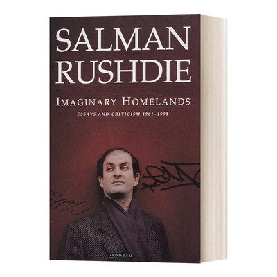 英文原版 Imaginary Homelands Essays and Criticism 1981-1991 想象中的家园 1981-1991年期间的散文与评论 英文版 进口英语书
