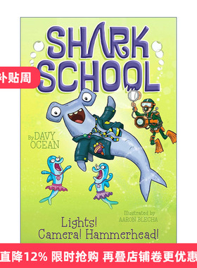 Lights! Camera! Hammerhead! 鲨鱼学校卷2 儿童动作冒险章节书  蓝思830L进口原版英文书籍