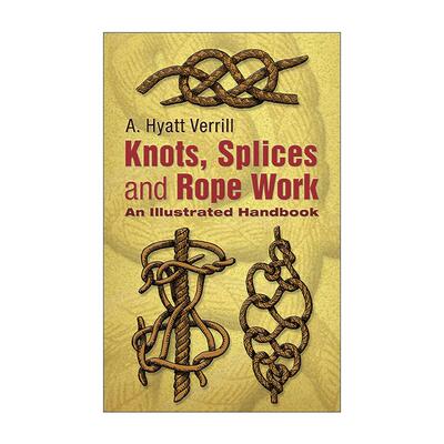 英文原版 Knots Splices and Rope-Work 绳结 接合和绳索作业插图手册 实用指南 打结 水手 露营指导 英文版 进口英语原版书籍