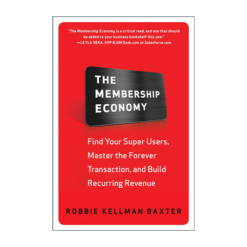 英文原版 The Membership Economy 会员经济 发现超级用户 缔造长期交易 赢得持久营业收入 精装 英文版 进口英语原版书籍