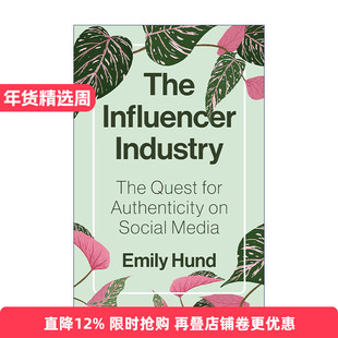 英文原版 The Influencer Industry 影响者行业 对社交媒体真实性的追求 Emily Hund 精装 英文版 进口英语原版书籍