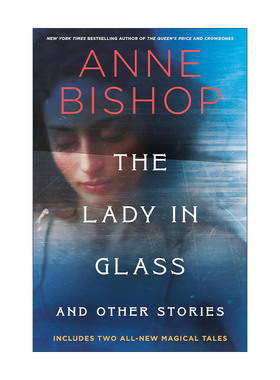 英文原版 The Lady in Glass and Other Stories 戴眼镜的女人 暗黑奇幻短篇小说集 精装 Anne Bishop 英文版 进口英语原版书籍