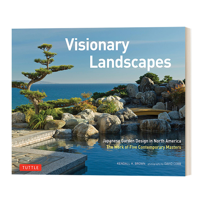 Visionary Landscapes 有远见的景观：北美的日本园林设计，五位当代大师的作品 精装进口英文原版书籍