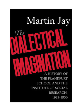 The Dialectical Imagination 法兰克福学派史 Martin Jay进口英文原版书籍