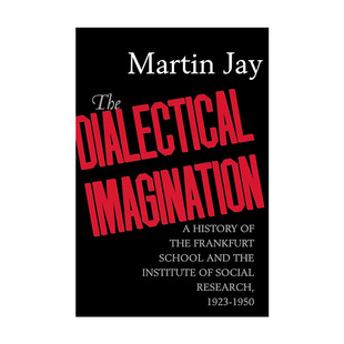 Dialectical Jay进口英文原版 Imagination Martin 书籍 法兰克福学派史 The