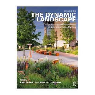 英文原版 The Dynamic Landscape 自然主义种植设计 城市绿化动态景观 第2版 英国谢菲尔德大学教授Nigel Dunnett进口英语原版书籍