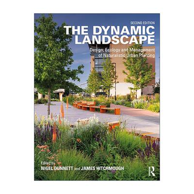 英文原版 The Dynamic Landscape 自然主义种植设计 城市绿化动态景观 第2版 英国谢菲尔德大学教授Nigel Dunnett进口英语原版书籍