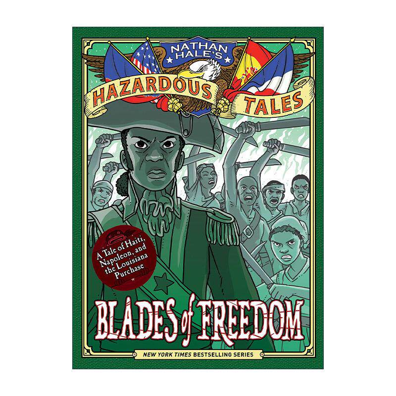英文原版 Blades of Freedom Nathan Hale's Hazardous Tales 010 内森·黑尔危险故事集10 自由之刃 路易斯安那购地案 历史科普