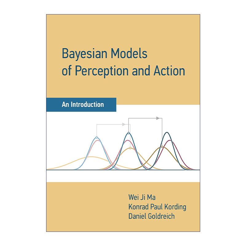 英文原版 Bayesian Models of Perception and Action 感知和行为贝叶斯模型导论 纽约大学神经科学与心理学教授 精装 进口书籍