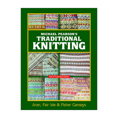 英文原版 Michael Pearson's Traditional Knitting 传统编织 新扩充版 阿兰 费尔岛 Fisher Ganseys 英文版 进口英语原版书籍
