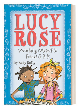 英文原版 Lucy Rose Working Myself to Pieces and Bits 露西露丝系列 把自己累垮了 儿童章节桥梁书 Adam Rex 进口英语原版书籍
