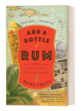英文原版 And a Bottle of Rum  Revised and Updated 来一杯朗姆酒 修订更新版 十杯鸡尾酒里的新世界历史 Wayne Curtis 英文版