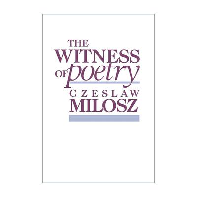 英文原版 The Witness of Poetry 诗的见证 切斯瓦夫·米沃什 哈佛诺顿讲座系列 波兰著名诗人 英文版 进口英语原版书籍