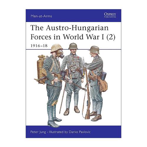 英文原版 The Austro-Hungarian Forces in World War I 2 一战奥匈帝国的军队 1916–18 历史上的军队系列 进口英语原版书籍