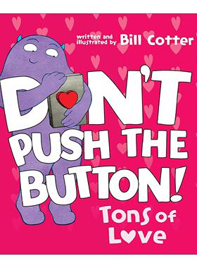 英文原版 Don't Push the Button Tons of Love 不要按这个按钮 无数的爱 儿童游戏互动绘本 纸板书 英文版 进口英语原版书籍