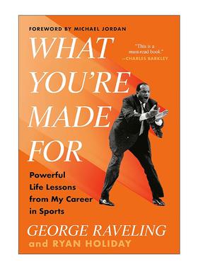 英文原版 What You're Made For 你的使命 从体育职业生涯中学到的强大人生经验 篮球教练George Raveling自传 精装 英文版