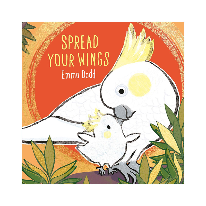 英文原版 Spread Your Wings 展开你的翅膀 儿童动物精装绘本 埃玛·多德 Emma Dodd 英文版 进口英语原版书籍