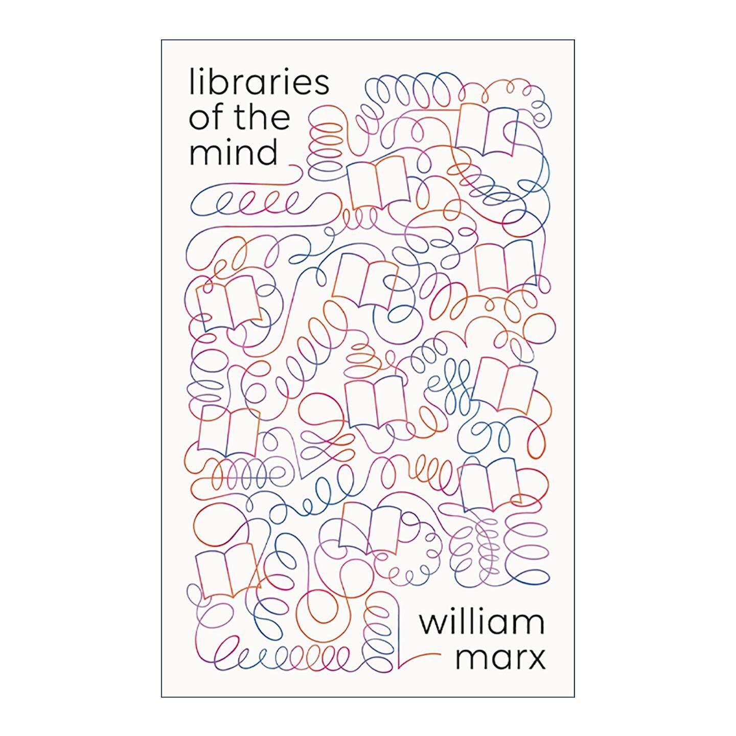 英文原版 Libraries of the Mind 精神图书馆 建立心灵之库 威廉·马克思 普林斯顿 精装 英文版 进口英语原版书籍