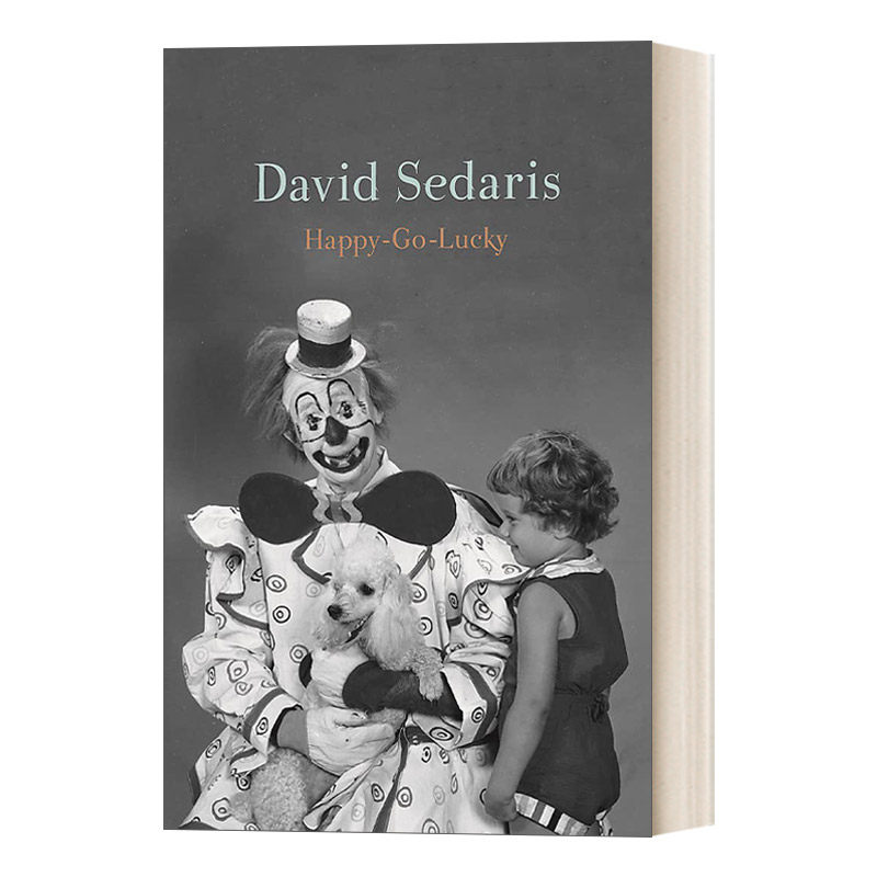 Happy-Go-Lucky 随遇而安 说得美作者幽默作家大卫·赛德瑞斯 David Sedaris散文进口原版英文书籍