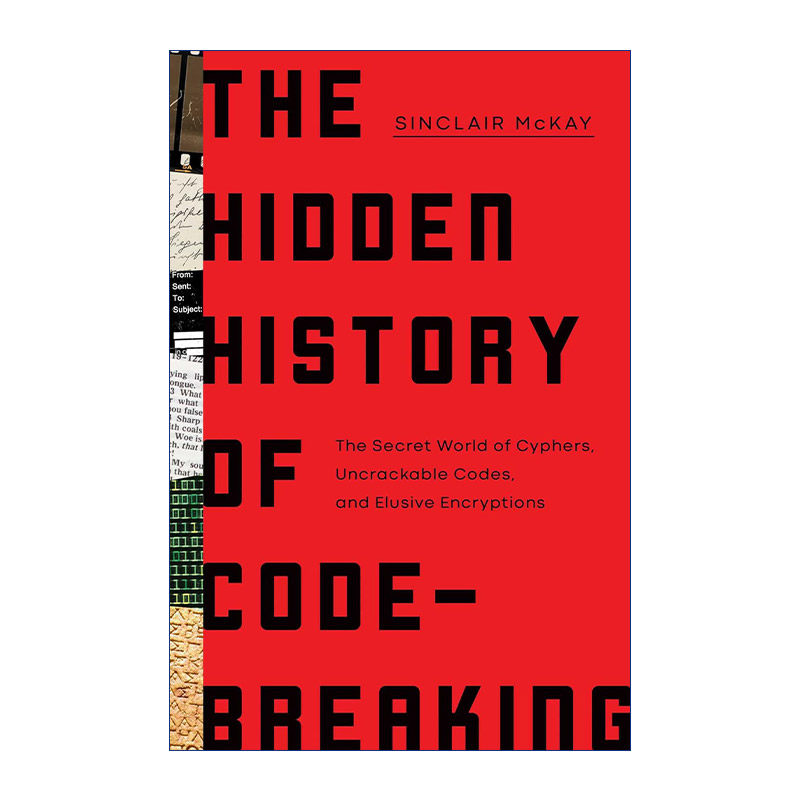 英文原版 The Hidden History of Code Breaking 密码破解的隐藏历史 不可破解的代码 精装 历史作家Sinclair McKay 英文版