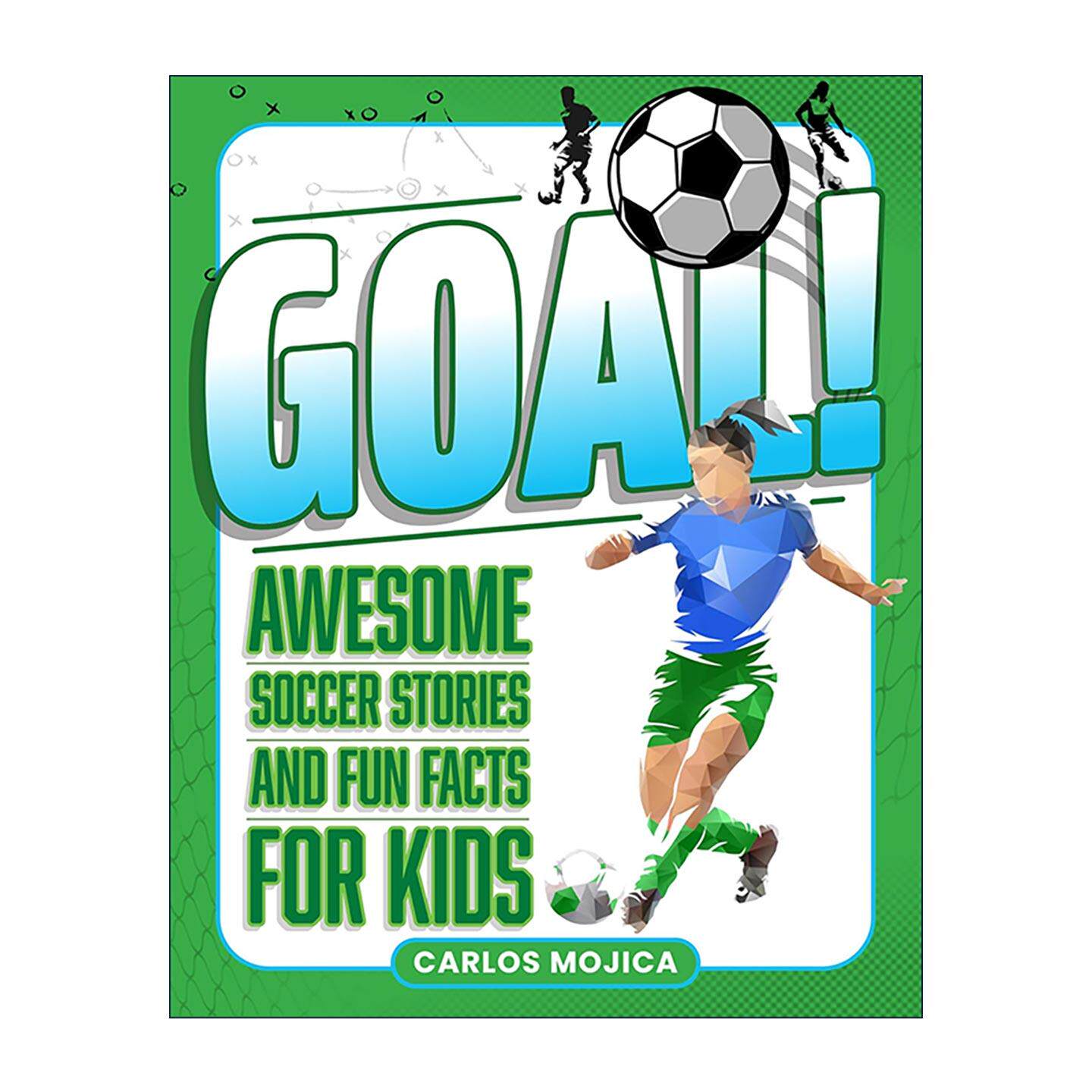 英文原版 Goal Awesome Soccer Stories and Fun Facts for Kids 进球 超酷足球故事与趣味知识大全 精装 英文版 进口英语原版书籍