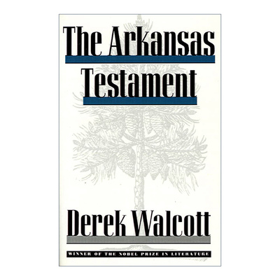The Arkansas Testament 阿肯色证言 1992诺贝尔文学奖得主 沃尔科特进口原版英文书籍