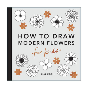 Alli Flowers Draw 英文原版 Kids 儿童5分钟绘画美术课程 Koch 有趣 How 现代花卉 Series 书籍 进口英语原版 For Modern