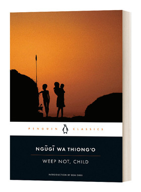 Weep Not, Child (Penguin Classics) 不要哭,孩子 企鹅经典进口英文原版书籍