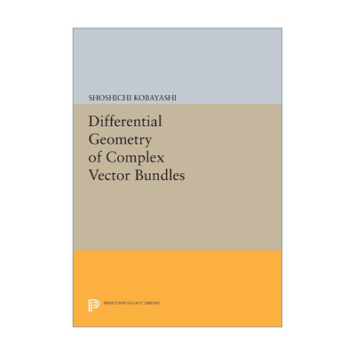 英文原版 Differential Geometry of Complex Vector Bundles 复向量丛的微分几何 Shoshichi Kobayashi 英文版 进口英语原版书籍