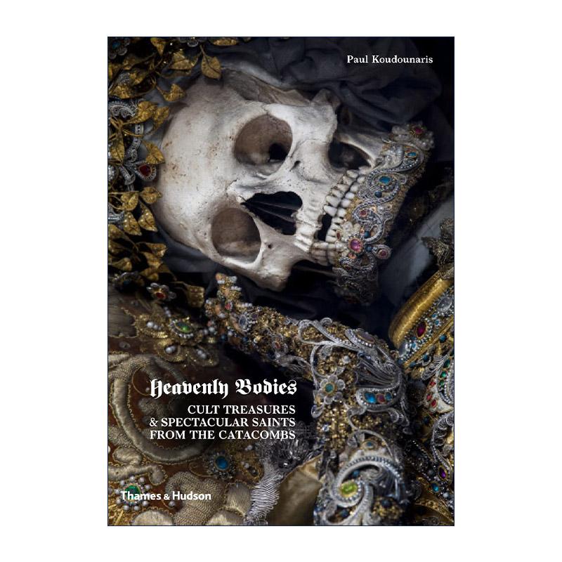 英文原版 Heavenly Bodies 天堂的身体 欧洲中世纪墓穴骷髅祭仪宝藏 精装 英文版 进口英语原版书籍