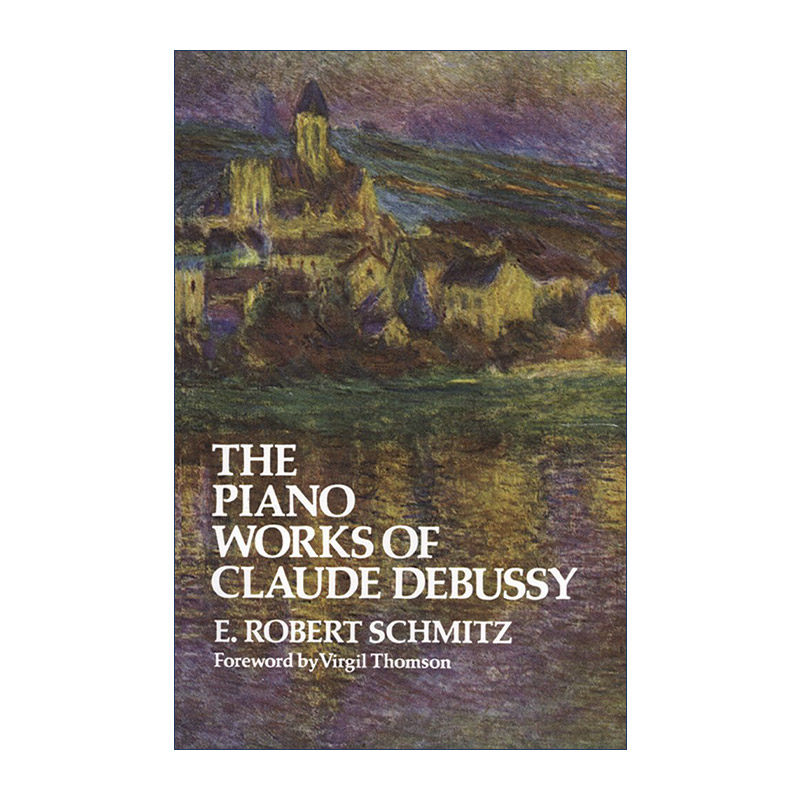 英文原版 The Piano Works of Claude Debussy 克劳德&middot;德彪西钢琴乐曲作品集 近代印象主义音乐鼻祖 英文版 进口英语原版书籍