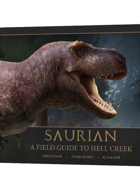 Saurian: A Field Guide to Hell Creek  蜥蜴：地狱溪野外指南 精装进口原版英文书籍