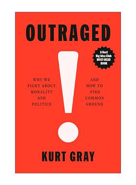 英文原版 Outraged 愤怒 我们为何争论道德与政治及如何找到共同点 人心的本质合著者库尔特·格雷 精装 英文版 进口英语原版书籍