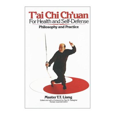 英文原版 T'ai Chi Ch'uan for Health and Self-Defense 养生与防身的太极拳技巧指南 哲学与实践 T. T. Liang 进口英语原版书籍