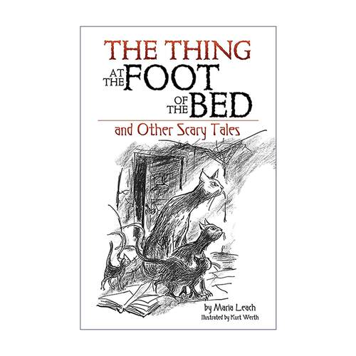 英文原版 The Thing at the Foot of the Bed and Other Scary Tales 床脚的东西 恐怖故事集 万圣节 Kurt Werth插画 英文版