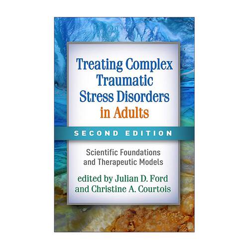 英文原版 Treating Complex Traumatic Stress Disorders in Adults 成人复杂性创伤后应激障碍的治疗 科学基础与治疗模型 第2版