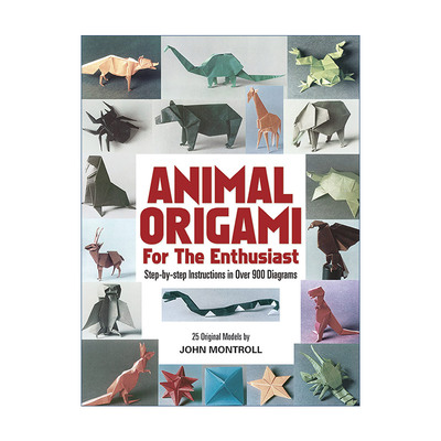 英文原版 Animal Origami for the Enthusiast 动物折纸爱好者技法指南 美国折纸大师John Montroll 英文版 进口英语原版书籍