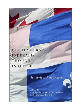 英文原版 Contemporary Federalist Thought in Quebec 魁北克的现代联邦制思想 历史研究角度 英文版 进口英语原版书籍