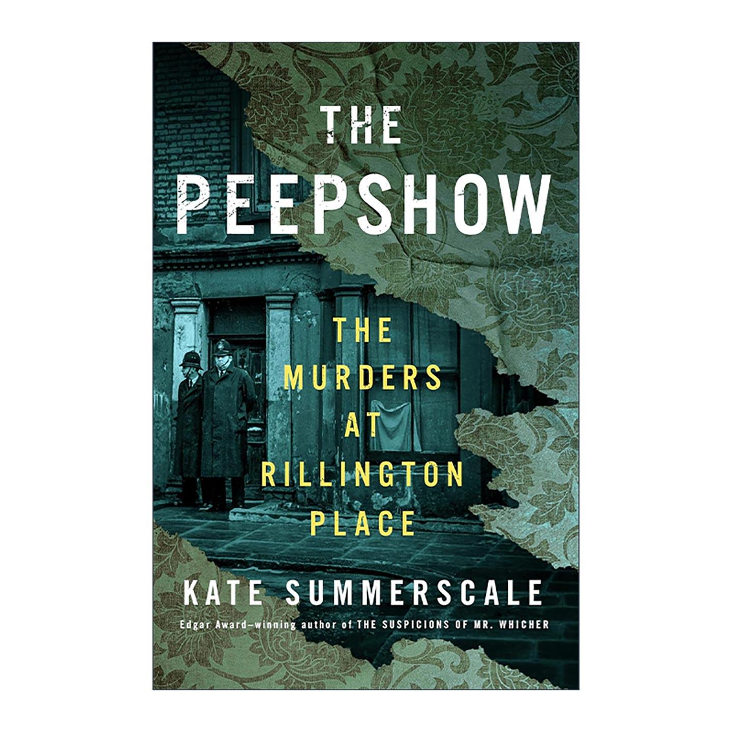 英文原版 The Peepshow 西洋镜 瑞灵顿街谋杀案 英国女性非虚构文学奖提名 千奇百怪的恐惧与狂热作者凯特·萨默斯凯尔 精装英文版