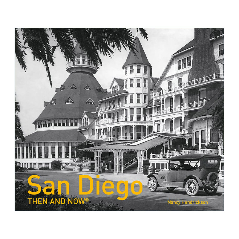 英文原版 San Diego Then and Now 圣地亚哥往昔 城市摄影精装画册 英文版 进口英语原版书籍