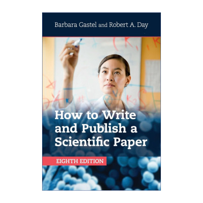 英文原版 How to Write and Publish a Scientific Paper 如何撰写和发表科技论文 巴巴拉·盖斯特尔 英文版 进口英语原版书籍